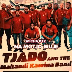 Na Motjo Muje (feat. Tjado Makandi Kawina Band)