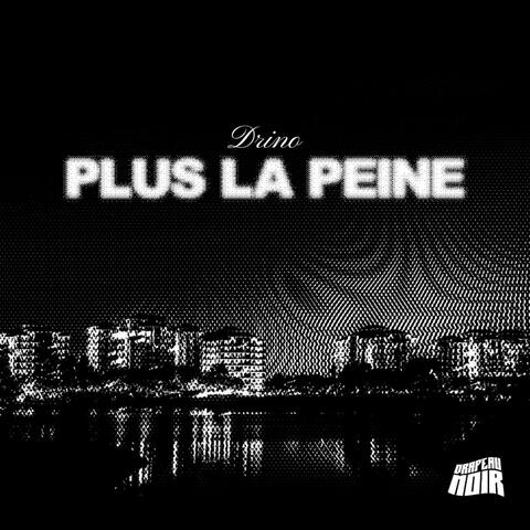 Plus La Peine