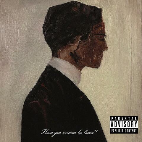 How You Wanna Be Loved