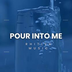 Pour Into Me (feat. Noe Virelle)