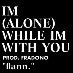 I'm Alone While I'm With You (feat. Fradono)