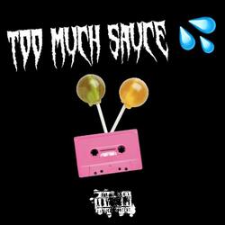 Too much sauce (feat. Sunshine antivirus, Wealth PBFL & Nathanael)