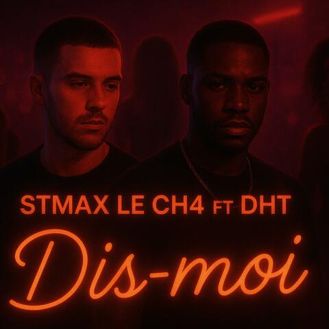 Dis-moi (feat. STMAX LE CH4)