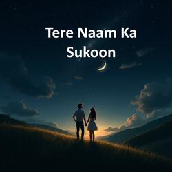 Tere Naam Ka Sukoon