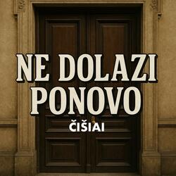 Ne dolazi ponovo