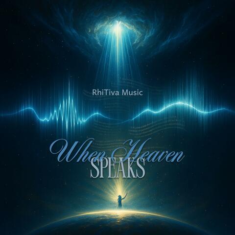 When Heaven Speaks (feat. Noe Virelle & Westyn Gage)