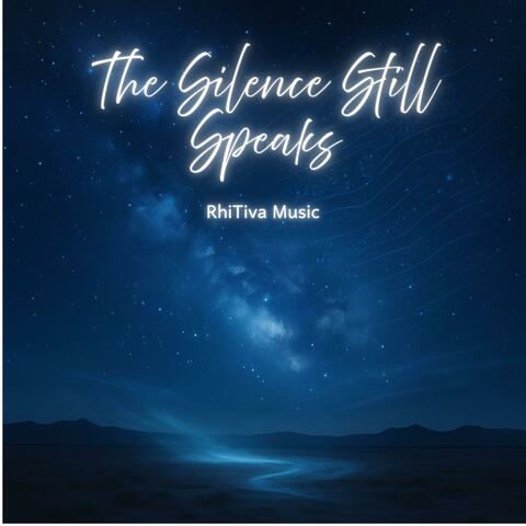 The Silence Still Speaks (feat. Noe Virelle & Westyn Gage)