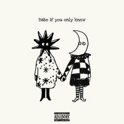 Babe if you only knew