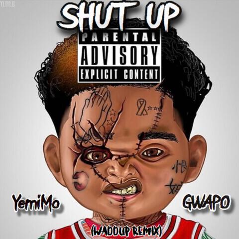 SHUT UP (feat. Gwapo) [WADDUP Remix]