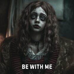 Be With Me
