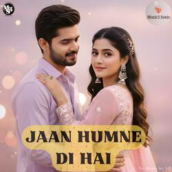 Jaan Humne Di Hai