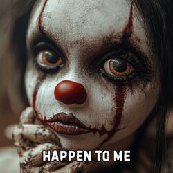 Happen To Me