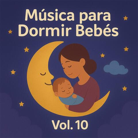 Música para Dormir Bebés Vol. 10