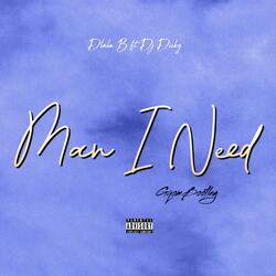 Man I Need (feat. Dj Dicky) (GqomBootleg)