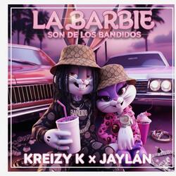 LA BARBIE SON DE LO BANDIDOS (feat. Kreizy K)
