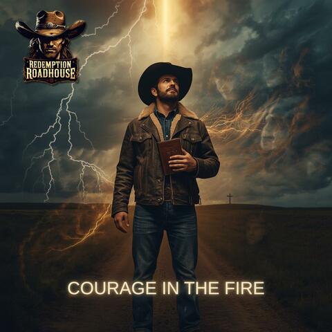 Courage In The Fire