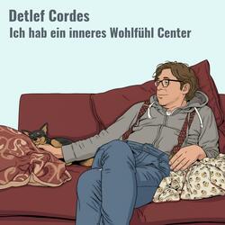 Ich hab ein inneres Wohlfühl Center