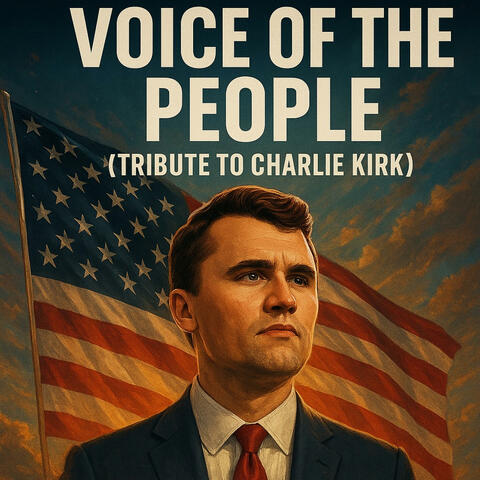 Voice Of The People(Tribute To Charlie Kirk)