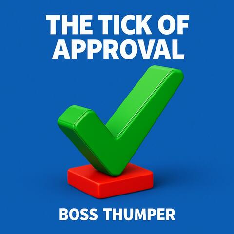 THE TICK OF APPROVAL