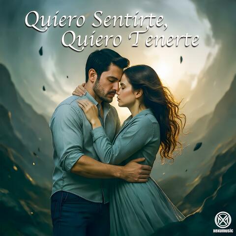 Quiero sentirte, Quiero tenerte