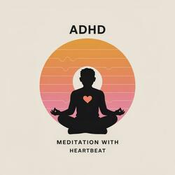ADHD Meditation with Heartbeat