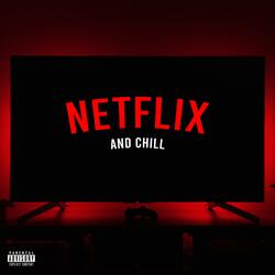 Netflix And Chill