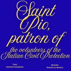 Saint Pio, patron of the volunteers of the Italian Civil Protection