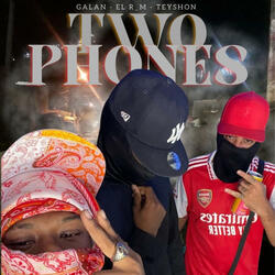 TWO PHONES (feat. GALAN, TEYSHON & EL RM)