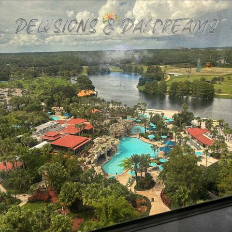 Delusions & Daydreams