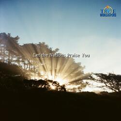 Let the Nations Praise You