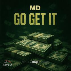 Go get it (feat. Official MD)