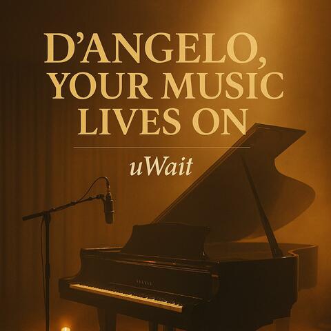 “D’Angelo, Your Music Lives On”