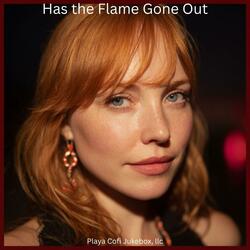 Has the Flame Gone Out