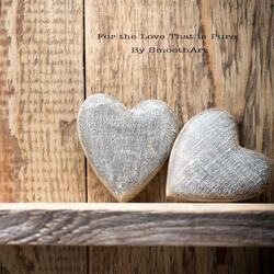 For The Love That is Pure