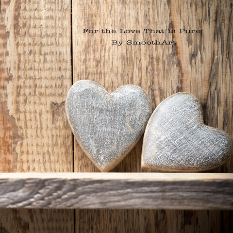 For The Love That is Pure