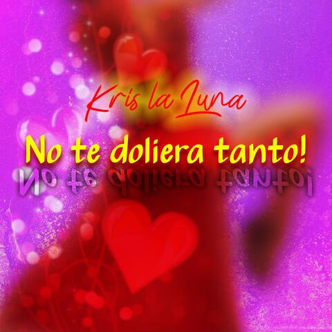 No te doliera tanto