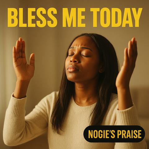 BLESS ME TODAY