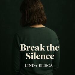 BREAK THE SILENCE