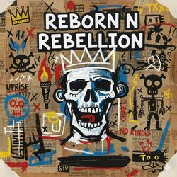 Reborn in rebellion