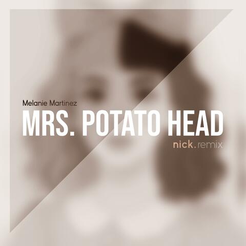 Mrs. Potato Head (nick. remix)