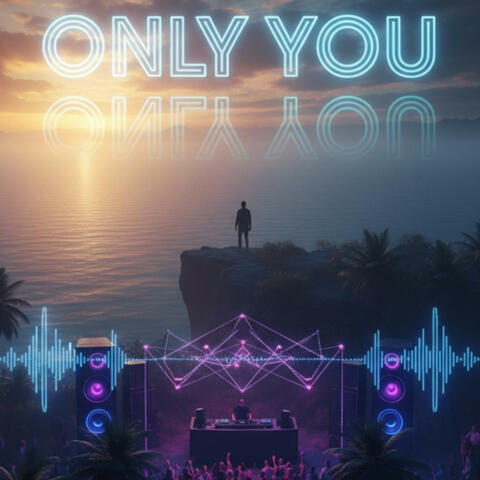Only you