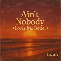 Ain't Nobody (Loves Me Better)