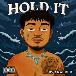HOLD IT