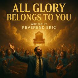 All Glory Belongs to You