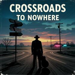 Crossroads to Nowhere