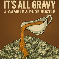 It's All Gravy (feat. Rude Hustle)