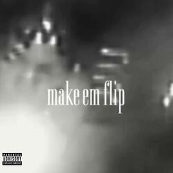 make em flip (feat. ihyzo)