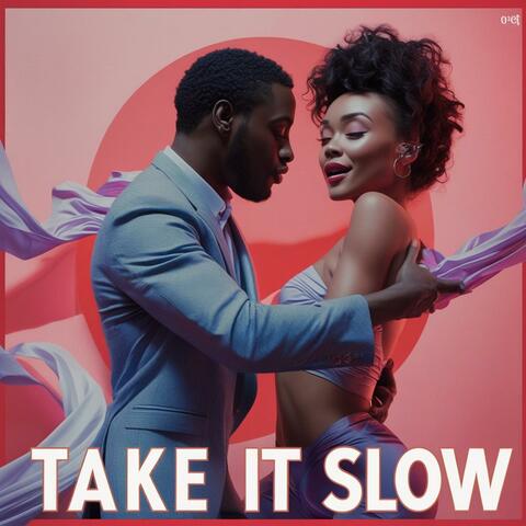 Take it slow