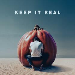 Keep it Real
