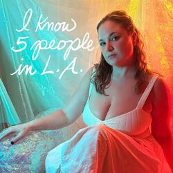 I Know 5 People in L.A.